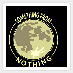 Something From Nothing: The Moon (Big Bang Theory) Magnet